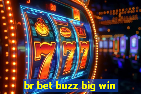 br bet buzz big win